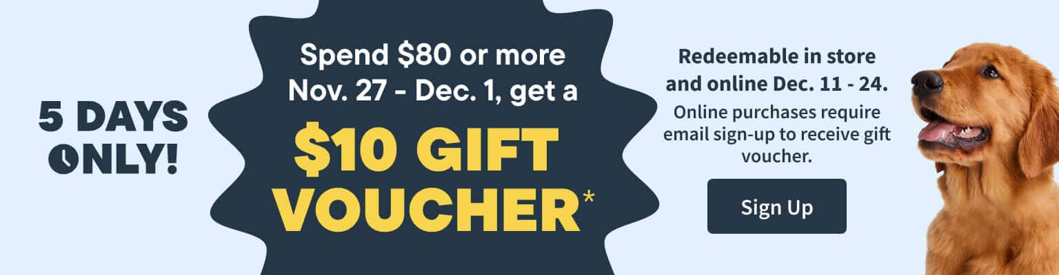 Spend $80 or more Nov. 27 - Dec. 1, get a $10 gift Voucher. Save Now!